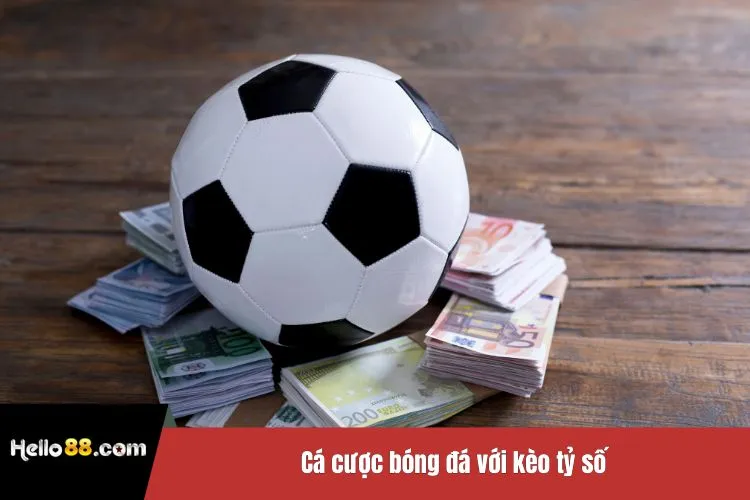Cá cược bóng đá với kèo tỷ số
