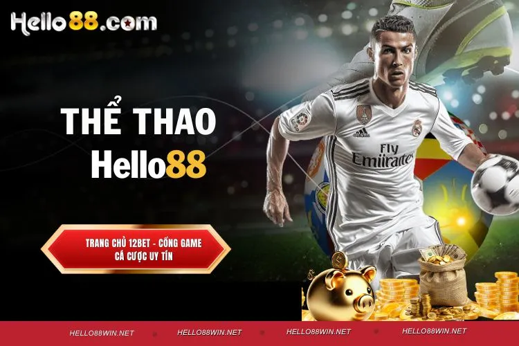 Thể Thao Hello88 – Sân Chơi Cá Cược Với Đa Dạng Kèo Đấu