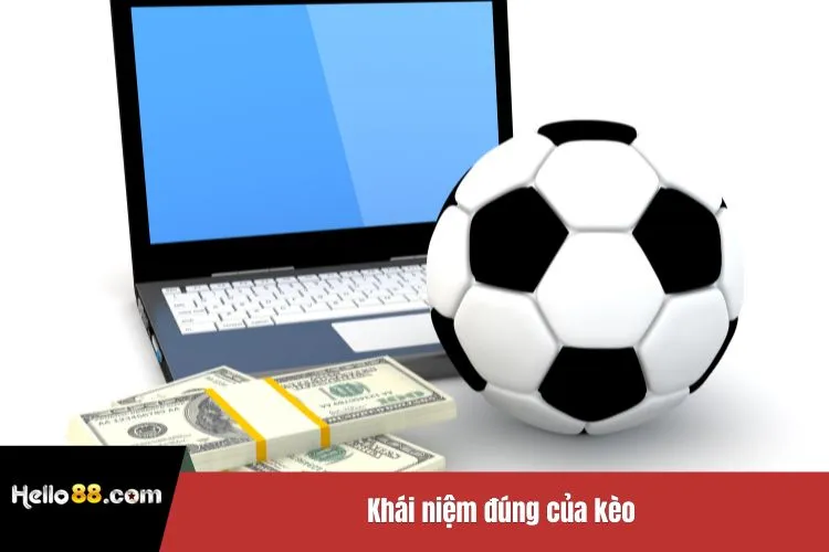 Khái niệm đúng của kèo