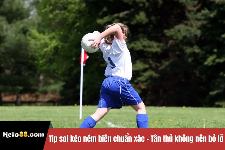Tip soi kèo ném biên hiệu quả cho tân thủ