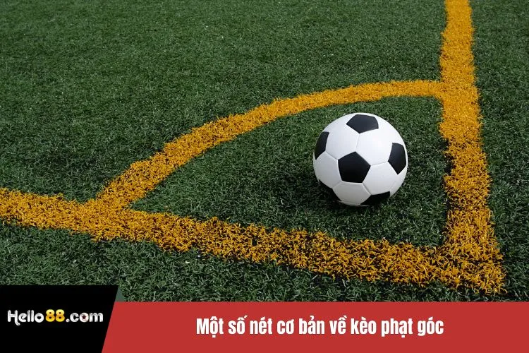 Một số nét cơ bản về kèo phạt góc