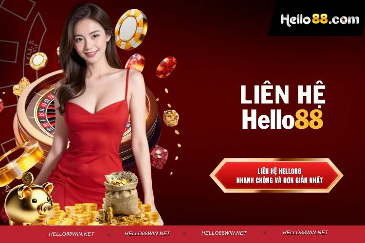 Liên Hệ Hello88 - Cách Kết Nối Nhanh Chóng, Hiệu Quả