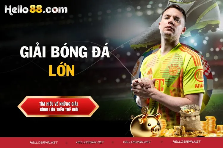 Giải Bóng Đá Lớn - Điểm Danh Những Đấu Trường Hấp Dẫn Số 1