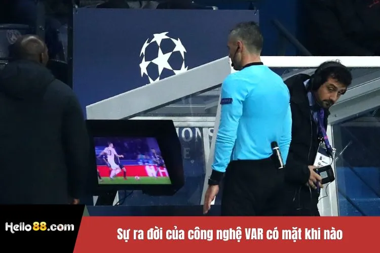 Sự ra đời của công nghệ VAR có mặt khi nào