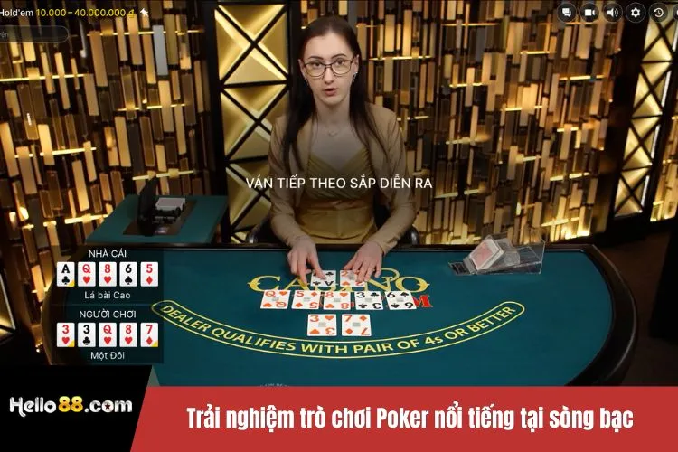 Trải nghiệm trò chơi Poker nổi tiếng tại sòng bạc trực tuyến