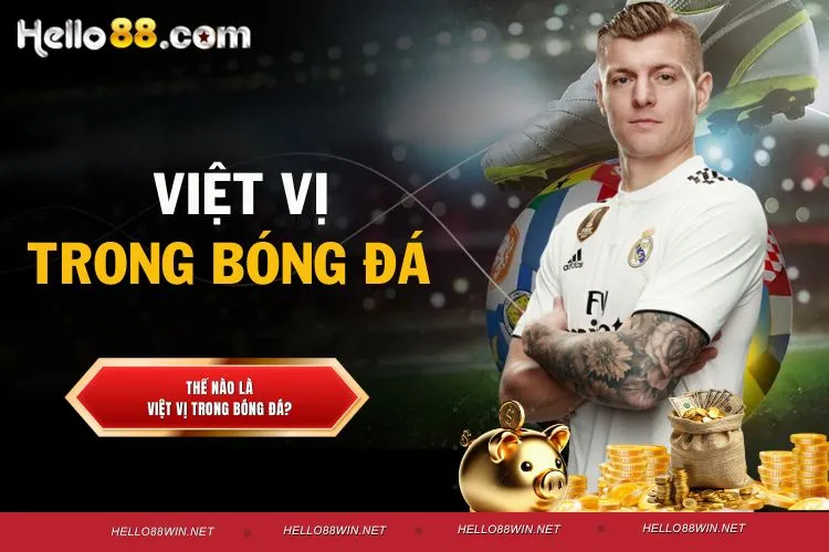 Việt Vị Trong Bóng Đá - Quy Định Và Nguyên Tắc Đặc Biệt