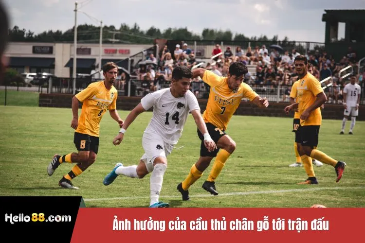 Ảnh hưởng của cầu thủ chân gỗ tới trận đấu
