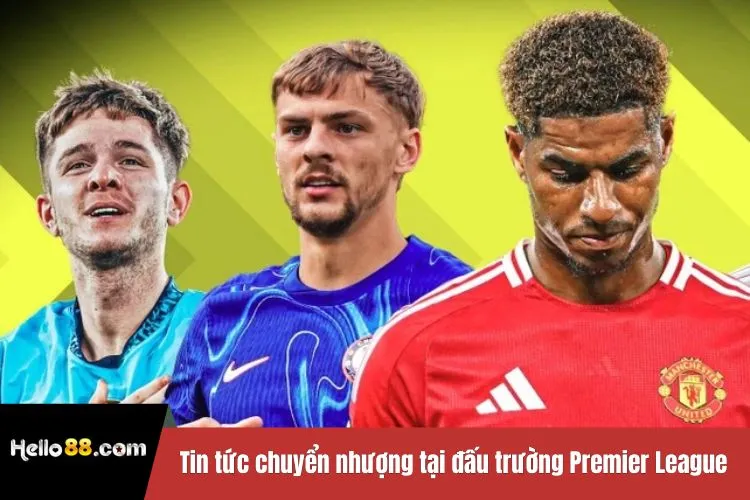 Tin tức chuyển nhượng tại đấu trường Premier League